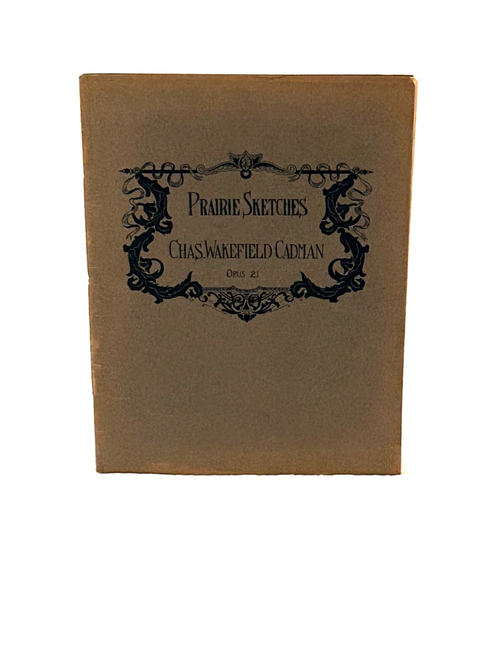 Prairie Sketches by – Chas. Wakefield Cadman, Opus 21 Romantic Piano Sheet Music